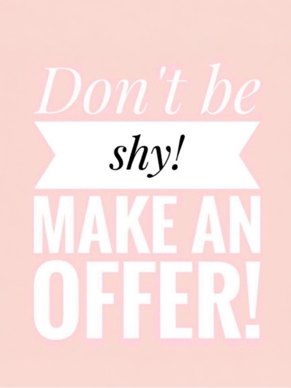 If you see something you love or like feel free to buy outright or SEND AN OFFER